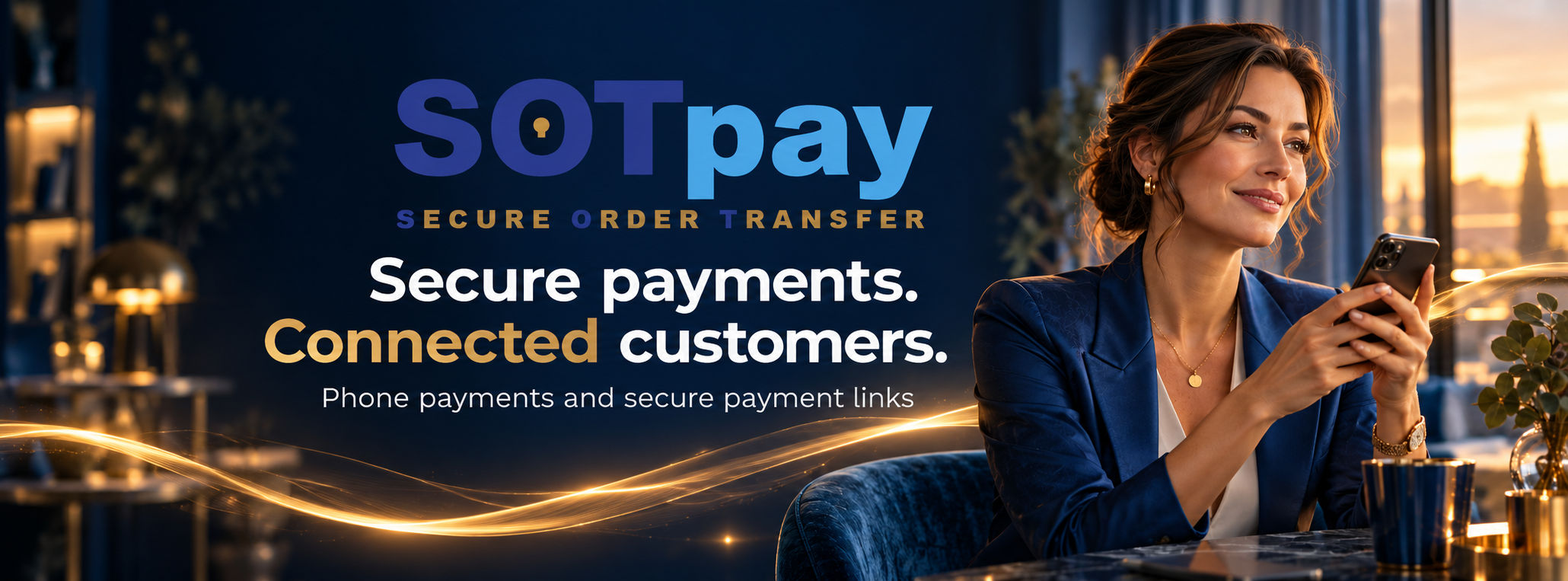 SOTpay secure order transfer: secure payments and connected customers with phone payments and secure payment links